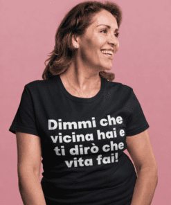 Maglietta divertente dimmi che vicina hai