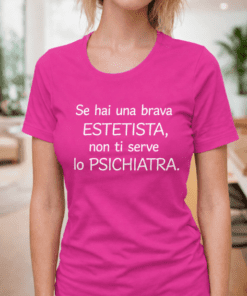 Maglietta divertente estetista psichiatra