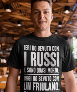 Maglietta divertente ieri russi oggi friulano