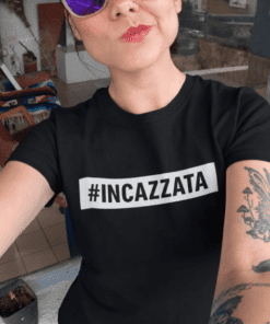 Maglietta divertente Incazzata