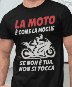 Maglietta divertente la moto è come la moglie