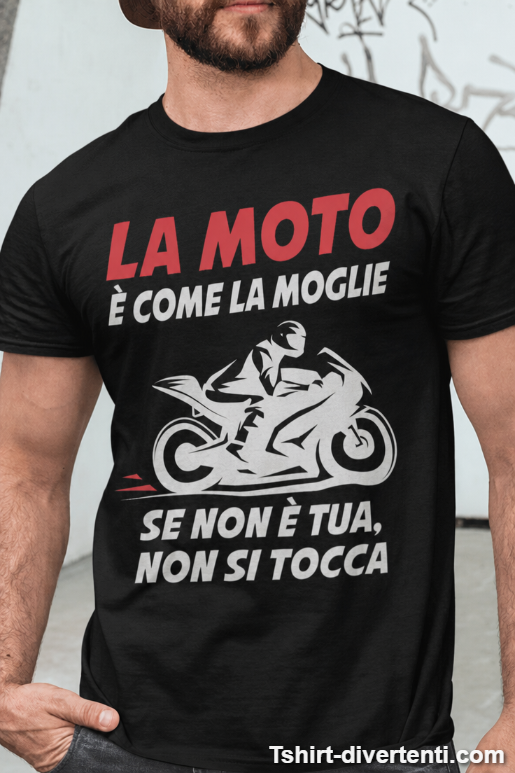Maglietta divertente la moto è come la moglie