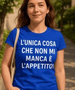 Maglietta divertente l'appetito non mi manca mai