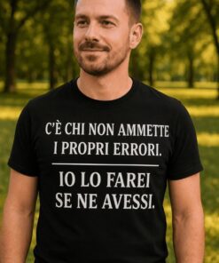 Maglietta divertente non ammetto i miei errori