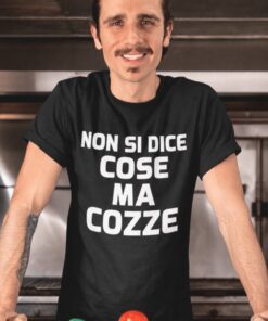 Maglietta divertente non si dice cose ma cozze