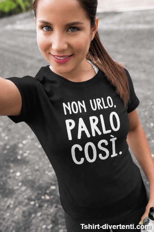 Maglietta divertente non urlo parlo così