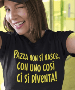 Maglietta divertente pazza non si nasce