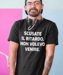 Maglietta divertente scusate il ritardo
