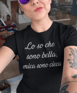 Maglietta divertente sono bella non cieca