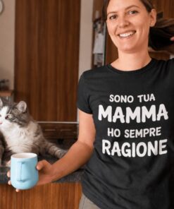 Maglietta divertente sono tua mamma ho sempre ragione